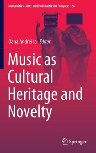 Music as Cultural Heritage and Novelty (Numanities - Arts and Humanities in Progress, 24)