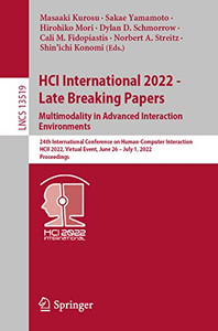 HCI International 2022 - Late Breaking Papers. Multimodality in Advanced Interaction Environments: 24th International Conference on Human-Computer ... (Lecture Notes in Computer Science, 13519)