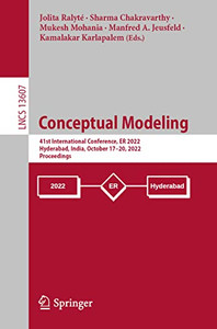 Conceptual Modeling: 41st International Conference, ER 2022, Hyderabad, India, October 1720, 2022, Proceedings (Lecture Notes in Computer Science, 13607)