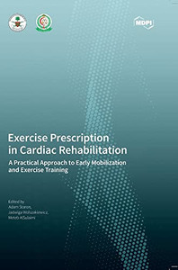 Exercise Prescription in Cardiac Rehabilitation: A Practical Approach to Early Mobilization and Exercise Training
