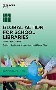 Global Action for School Libraries: Models of Inquiry (Ifla Publications) Global Action for School Libraries: Models of Inquiry (Ifla Publications)