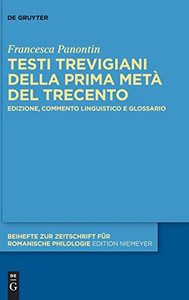Testi trevigiani della prima metà del Trecento: Edizione, commento linguistico e glossario (Beihefte Zur Zeitschrift Für Romanische Philologie) (Italian Edition)