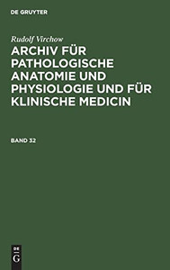 Archiv für pathologische Anatomie und Physiologie und für klinische Medicin (German Edition) Archiv für pathologische Anatomie und Physiologie und für klinische Medicin (German Edition)