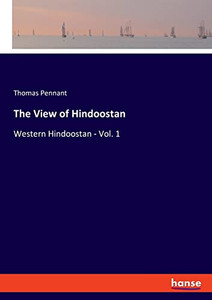 The View of Hindoostan: Western Hindoostan - Vol. 1 The View of Hindoostan: Western Hindoostan - Vol. 1