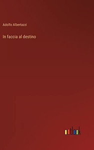 In faccia al destino (Italian Edition) In faccia al destino (Italian Edition)