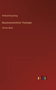 Neutestamentliche Theologie: Zweiter Band (German Edition) Neutestamentliche Theologie: Zweiter Band (German Edition)