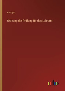 Ordnung der Prüfung für das Lehramt (German Edition) Ordnung der Prüfung für das Lehramt (German Edition)