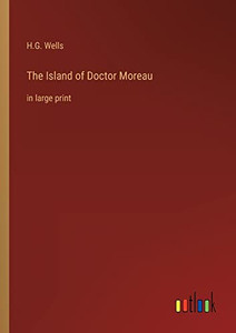 The Island of Doctor Moreau: in large print