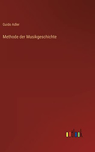Methode der Musikgeschichte (German Edition)