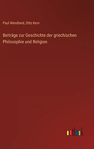 Beiträge zur Geschichte der griechischen Philosophie und Religion (German Edition)
