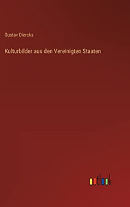 Kulturbilder aus den Vereinigten Staaten (German Edition) Kulturbilder aus den Vereinigten Staaten (German Edition)