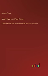 Memoiren von Paul Barras: Zweiter Band: Das Direktorium bis zum 18. Fructidor (German Edition)