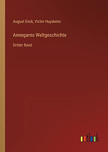 Annegarns Weltgeschichte: Dritter Band (German Edition)