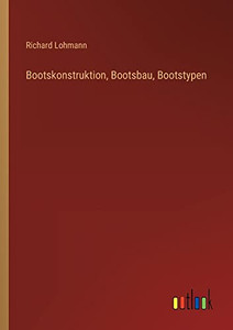 Bootskonstruktion, Bootsbau, Bootstypen (German Edition)
