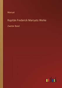 Kapitän Frederick Marryats Werke: Zweiter Band (German Edition) Kapitän Frederick Marryats Werke: Zweiter Band (German Edition)