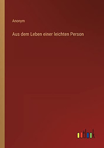 Aus dem Leben einer leichten Person (German Edition)