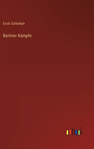 Berliner Kämpfe (German Edition)