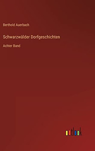 Schwarzwälder Dorfgeschichten: Achter Band (German Edition) Schwarzwälder Dorfgeschichten: Achter Band (German Edition)