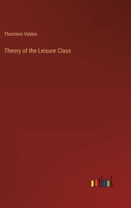Theory of the Leisure Class - 9783368266455
