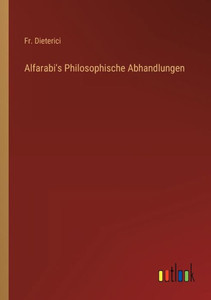 Alfarabi's Philosophische Abhandlungen (German Edition) - 9783368267025 Alfarabi's Philosophische Abhandlungen (German Edition) - 9783368267025