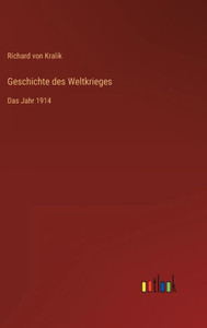 Geschichte des Weltkrieges: Das Jahr 1914 (German Edition) - 9783368267773 Geschichte des Weltkrieges: Das Jahr 1914 (German Edition) - 9783368267773