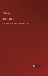 Nord und Süd: Eine deutsche Monatsschrift - 22. Band (German Edition) Nord und Süd: Eine deutsche Monatsschrift - 22. Band (German Edition)