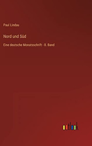 Nord und Süd: Eine deutsche Monatsschrift - 8. Band (German Edition) Nord und Süd: Eine deutsche Monatsschrift - 8. Band (German Edition)