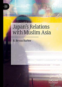 Japan's Relations with Muslim Asia Japan's Relations with Muslim Asia