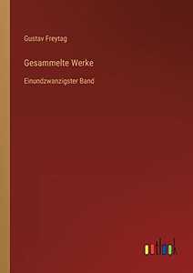 Gesammelte Werke: Einundzwanzigster Band (German Edition) Gesammelte Werke: Einundzwanzigster Band (German Edition)