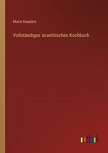 Vollständiges israelitisches Kochbuch (German Edition) Vollständiges israelitisches Kochbuch (German Edition)