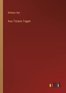 Aus Tizians Tagen (German Edition)
