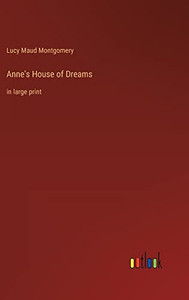 Anne's House of Dreams: in large print