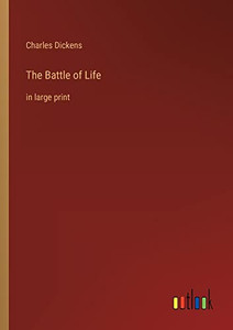 The Battle of Life: in large print