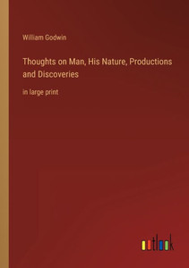 Thoughts on Man, His Nature, Productions and Discoveries: in large print - 9783368303884 Thoughts on Man, His Nature, Productions and Discoveries: in large print - 9783368303884
