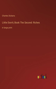 Little Dorrit; Book The Second: Riches: in large print - 9783368306731 Little Dorrit; Book The Second: Riches: in large print - 9783368306731