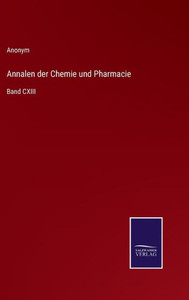 Annalen der Chemie und Pharmacie: Band CXIII (German Edition) - 9783375111670 Annalen der Chemie und Pharmacie: Band CXIII (German Edition) - 9783375111670