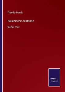 Italienische Zustände: Vierter Theil (German Edition) - 9783375112264 Italienische Zustände: Vierter Theil (German Edition) - 9783375112264