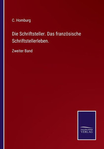 Die Schriftsteller. Das französische Schriftstellerleben.: Zweiter Band (German Edition) - 9783375114183 Die Schriftsteller. Das französische Schriftstellerleben.: Zweiter Band (German Edition) - 9783375114183