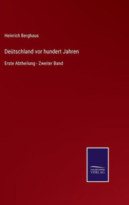 Deütschland vor hundert Jahren: Erste Abtheilung - Zweiter Band (German Edition) - 9783375114695 Deütschland vor hundert Jahren: Erste Abtheilung - Zweiter Band (German Edition) - 9783375114695