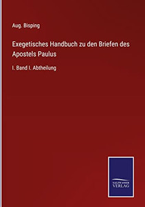 Exegetisches Handbuch zu den Briefen des Apostels Paulus: I. Band I. Abtheilung (German Edition) Exegetisches Handbuch zu den Briefen des Apostels Paulus: I. Band I. Abtheilung (German Edition)