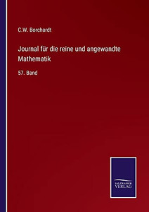 Journal für die reine und angewandte Mathematik: 57. Band (German Edition) Journal für die reine und angewandte Mathematik: 57. Band (German Edition)
