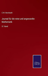 Journal für die reine und angewandte Mathematik: 57. Band (German Edition) Journal für die reine und angewandte Mathematik: 57. Band (German Edition)