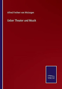 Ueber Theater und Musik (German Edition)