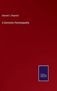 A Domestic Homoeopathy A Domestic Homoeopathy