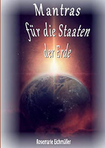 Mantras für die Staaten der Erde (German Edition) Mantras für die Staaten der Erde (German Edition)