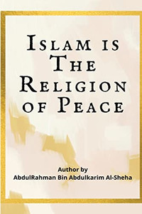 Islam Is the Religion of Peace Islam Is the Religion of Peace