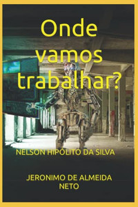 Onde vamos trabalhar? (Portuguese Edition) Onde vamos trabalhar? (Portuguese Edition)