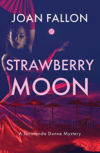 Strawberry Moon (The Jacaranda Dunne Mysteries) Strawberry Moon (The Jacaranda Dunne Mysteries)