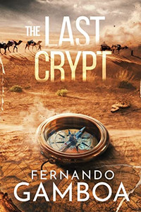 The Last Crypt: Discover the truth. Rewrite History. (Ulysses Vidal Adventure) The Last Crypt: Discover the truth. Rewrite History. (Ulysses Vidal Adventure)