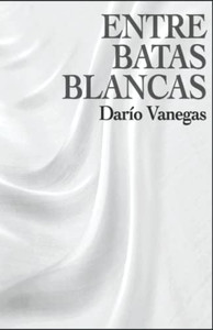 Entre Batas Blancas (Spanish Edition) Entre Batas Blancas (Spanish Edition)